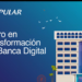 Popular fortalece su liderazgo digital con nuevos medios de pago y retiro