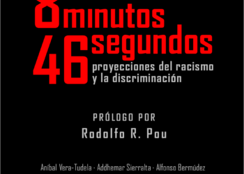 Analizan proyecciones racismo y discriminación y ponen en circulación “8 Minutos 46 Segundos”