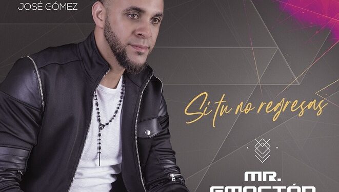 Mr. Emoción debuta con "Si tu no regresas"